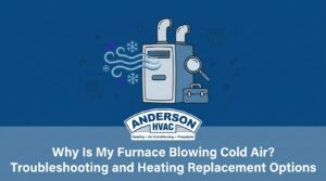 Why Is My Furnace Blowing Cold Air? Troubleshooting and Heating Replacement Options — featured image