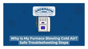 Why Is My Furnace Blowing Cold Air? Safe Troubleshooting Steps — featured image