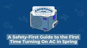 A Safety-First Guide to the First Time Turning On AC in Spring — featured image